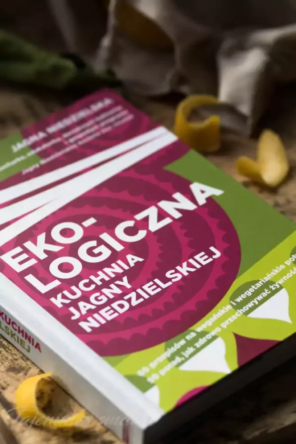 Ekologiczna kuchnioa Jagny Niedzielskiej, zerowaste bez resztek Jagna Niedzielska