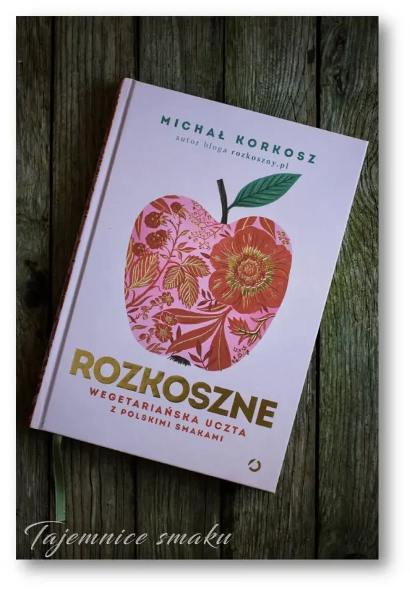 rozkoszne-michal-korkosz-wegetarianska-uczta-z-polskimi-smakami